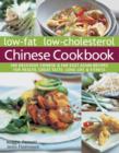 Image for Low-fat, low-cholesterol Chinese cookbook  : 200 delicious Chinese &amp; Far East Asian recipes for health, great taste, long life &amp; fitness