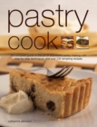 Image for Pastry cook  : the complete guide to the art of successful pastry making with step-by-step techniques and over 135 tempting recipes