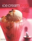 Image for The Ice Cream Book : Over 150 irresistible ice cream treats from classic vanilla to elegant bombes &amp; terrines
