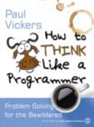 Image for How to Think Like a Programmer