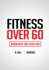 Image for Fitness Over 60 : Workouts For Every Day