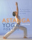 Image for Astanga yoga for you  : the step-by-step guide to power yoga at home for everybody