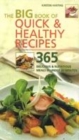Image for The big book of quick &amp; healthy recipes  : 365 delicious &amp; nutritious meals in under 30 minutes