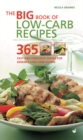 Image for The big book of low-carb recipes  : 365 fast and fabulous dishes for sensible low-carb eating