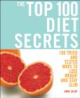 Image for The top 100 diet secrets  : 100 tried and tested ways to lose weight and stay slim