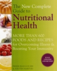 Image for The new complete guide to nutritional health  : more than 600 foods and recipes for overcoming illness &amp; boosting your immunity