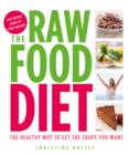 Image for The raw food diet  : the healthy way to get the shape you want