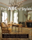 Image for ABC of style  : how to know and recognize architecture and furniture