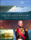 Image for The island nation  : a history of Britain and the sea