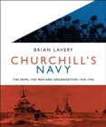 Image for Churchill&#39;s navy  : the ships, men and organisation, 1939-1945