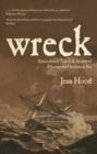 Image for Wreck  : extraordinary true stories of disaster and heroism at sea