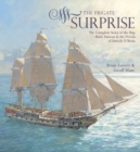 Image for The frigate Surprise  : the complete story of the ship made famous in the novels of Patrick O&#39;Brian
