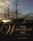 Image for HMS Warrior, 1860  : Victoria&#39;s ironclad deterrent