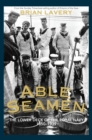 Image for Able seamen  : the lower deck of the Royal Navy, 1850-1939