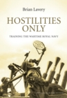 Image for Hostilities only  : training the wartime Royal Navy
