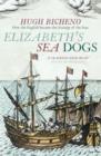 Image for Elizabeth&#39;s sea dogs  : how the English became the scourge of the seas