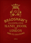 Image for BRADSHAW&#39;S HANBOOK TO LONDON