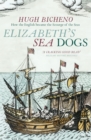 Image for Elizabeth&#39;s sea dogs  : how the English became the scourge of the seas