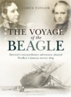 Image for The voyage of the Beagle: Darwin&#39;s extraordinary adventure in Fitzroy&#39;s famous survey ship