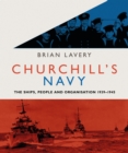 Image for Churchill&#39;s Navy: The ships, people and organisation, 1939-1945