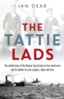 Image for The tattie lads  : the untold story of the Rescue Tug Service 1917-45 and its battle to save cargoes, ships and lives