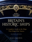 Image for Britain&#39;s historic ships: a complete guide to the ships that shaped the nation