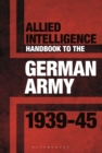 Image for Allied intelligence handbook to the German Army 1939-45