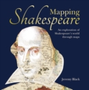 Image for Mapping Shakespeare: an exploration of Shakespeare&#39;s world through maps