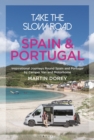 Image for Spain and Portugal  : inspirational journeys round Spain and Portugal by camper van and motorhome