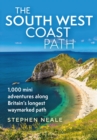 Image for The South West Coast Path: 1,000 Mini Adventures Along Britain&#39;s Longest Waymarked Trail