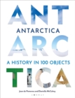 Image for Antarctica: a history in 100 objects