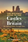 Image for The Walker’s Guide to the Castles of Britain