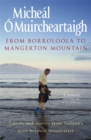 Image for From Borroloola to Mangerton Mountain  : travels and stories from Ireland&#39;s most beloved broadcaster