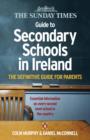 Image for The &quot;Sunday Times&quot; Guide to Secondary Schools in Ireland : The Definitive Guide for Parents