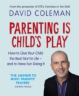 Image for Parenting is child&#39;s play  : how to give your child the best start in life - and to have fun doing it