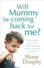 Image for Will mummy be coming back for me?