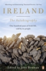 Image for Ireland: the autobiography : eyewitness accounts of Irish life since 1916
