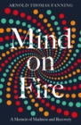 Image for Mind on fire  : a memoir of madness and recovery