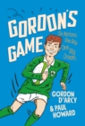 Image for Gordon&#39;s game  : six nations, one boy, one big dream