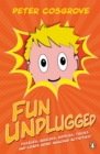 Image for Fun Unplugged : Puzzles, Quizzes, Riddles &amp; Amazing Activities for Kids