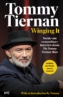 Image for Winging it: twenty-one extraordinary interviews from The Tommy Tiernan Show
