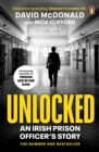 Image for Unlocked: an Irish prison officer&#39;s story