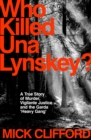 Image for Who killed Una Lynskey?  : a true story of murder, vigilante justice and the garda &#39;heavy gang&#39;