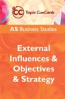 Image for AS Business Studies : External Influences and Objectives and Strategy