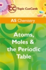 Image for AS Chemistry : Atoms, Moles and the Periodic Table