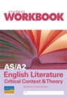 Image for AS/A2 English Literature : Critical Context and Theory : Workbook