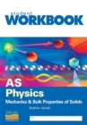 Image for AS Physics : Mechanics and Bulk Properties of Solids : Workbook