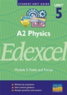 Image for Edexcel Physics A2 : Unit 5 : Fields and Forces