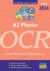 Image for OCR Physics A2 : Forces, Fields and Energy : Unit 2824