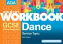 Image for AQA GCSE Performing Arts : Dance - Revision Topics : Workbook